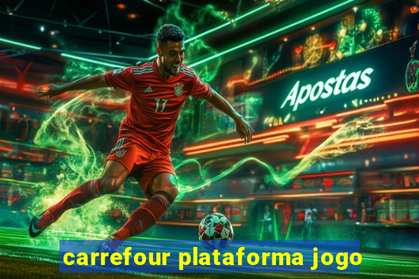 carrefour plataforma jogo